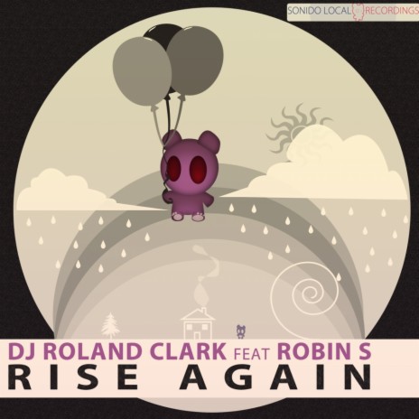 Rise Again (Original Mix) ft. Robin S | Boomplay Music