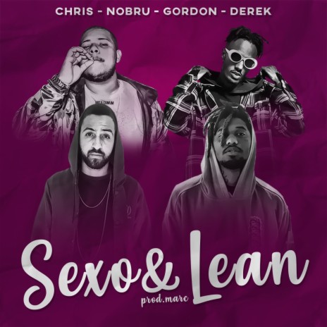 Sexo & Lean ft. Gordon, B.L.U.N.T & Derek | Boomplay Music