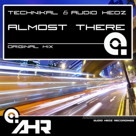 Almost There (Original Mix) ft. Audio Hedz