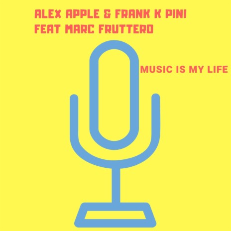 Music is My Life ft. Frank K & Marc Fruttero | Boomplay Music