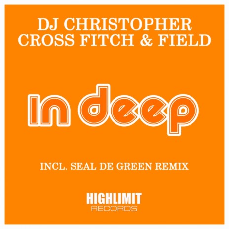 In Deep (Seal De Green Remix) ft. Cross Fitch & Field | Boomplay Music