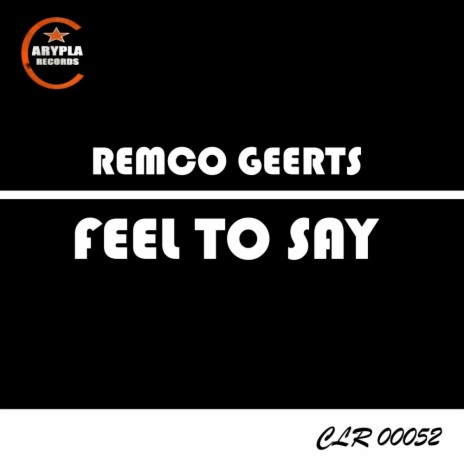 Feel To Say (Original Mix) | Boomplay Music