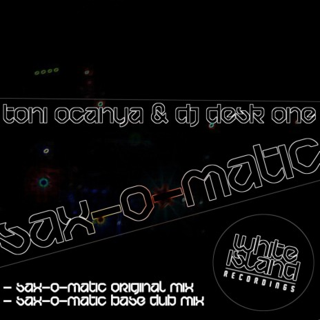 Sax-O-Matic (Original Mix) ft. Dj Desk One | Boomplay Music