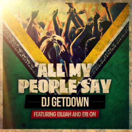 All My People Say (Original Mix) ft. Eilijah & Eri On | Boomplay Music