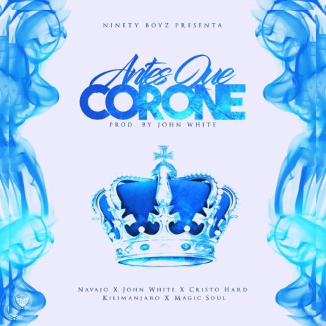 Antes Que Corone ft. John White, Cristo Hard, Kilimanjaro & Magic Soul | Boomplay Music