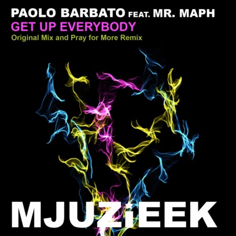 Get Up Everybody (Pray For More's In Love With Mjuzieek Remix) ft. Mr. Maph