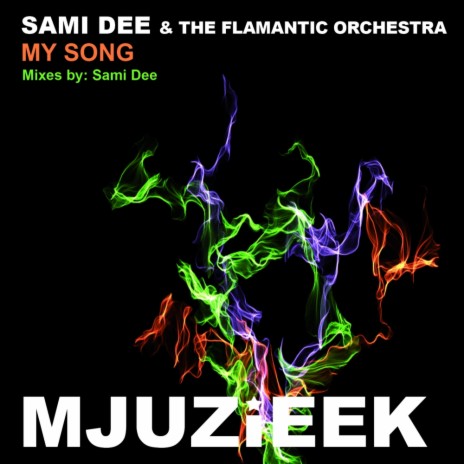 My Song (Sami Dee's Sunday Morning Mix) ft. The Flamantic Orchestra