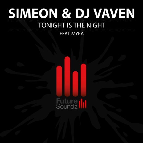 Tonight Is the Night (Radio Mix) ft. DJ Vaven & Myra | Boomplay Music