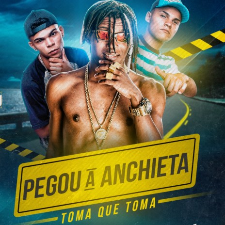 Pegou a Anchieta, Toma Que Toma ft. MC's Bryan & RL | Boomplay Music