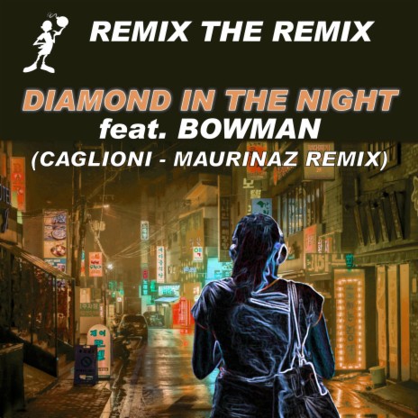 Diamond in the Night (Cagliioni - Maurinaz Remix) ft. Bowman | Boomplay Music