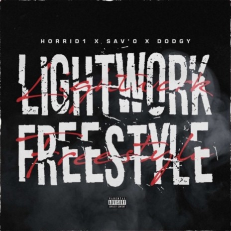 Lightwork Freestyle ft. Sav’o & Dodgy | Boomplay Music