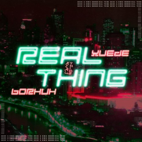 Real Thing ft. Xuede | Boomplay Music