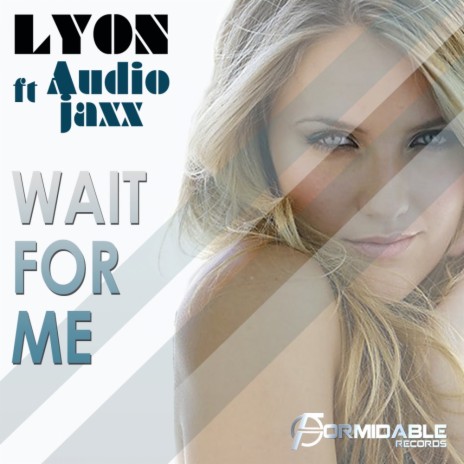 Wait For Me (Lyon Remix) ft. Audio Jaxx | Boomplay Music