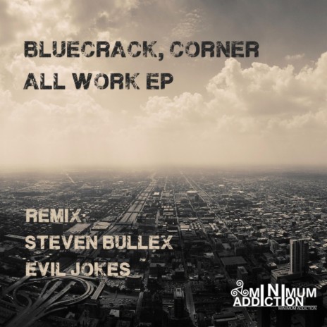 All Work (Steven Bullex Remix) ft. Corner | Boomplay Music