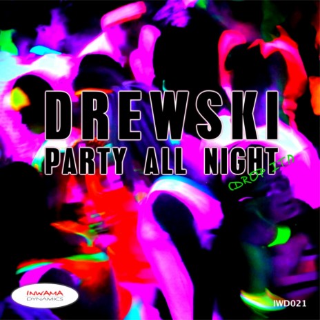 Party All Night (Drop It!) (Original Mix)