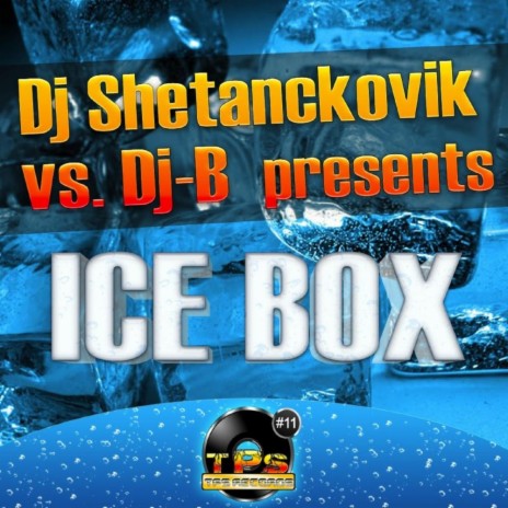 Ice Box (Dj Shetanckovik Remix) ft. Dj - B