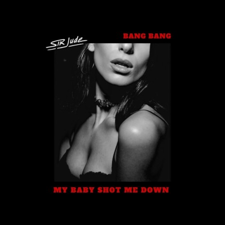 Bang Bang (My Baby Shot Me Down) | Boomplay Music