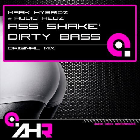 Ass Shake' Dirty Bass (Original Mix) ft. Audio Hedz