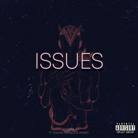 Issues ft. Yahiko & Young Menace | Boomplay Music