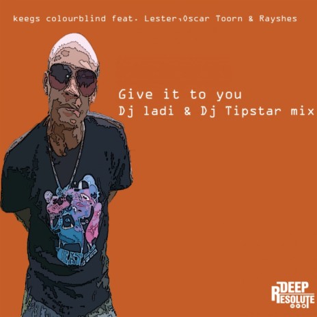 Give It To You (Dj Ladi & Dj Tpstar Remix) ft. Lester, Oscar Toorn & Rayshes