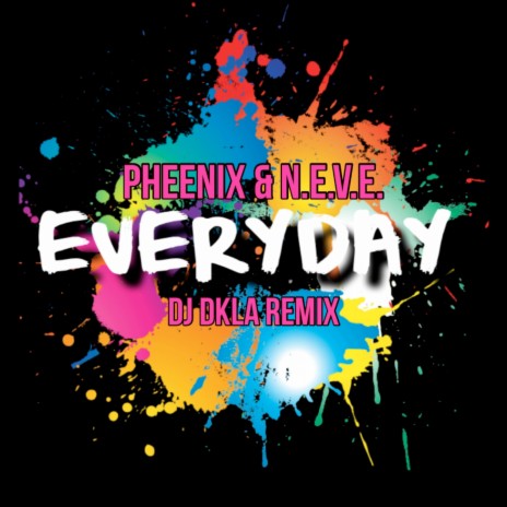 Everyday (DJ DKLA Remix) ft. N.E.V.E | Boomplay Music