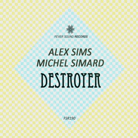 Destroyer (Original Mix) ft. Michel Simard | Boomplay Music