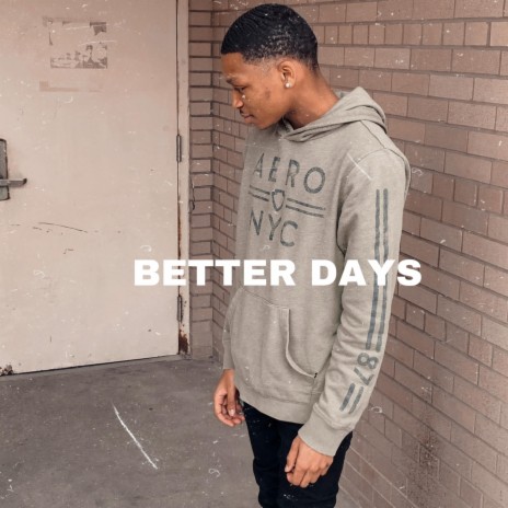 BETTER DAYS | Boomplay Music