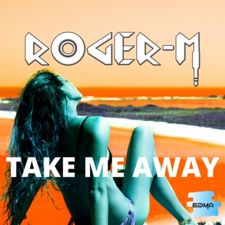 Take Me Away (Roger-M Miami Music Week Mix) | Boomplay Music