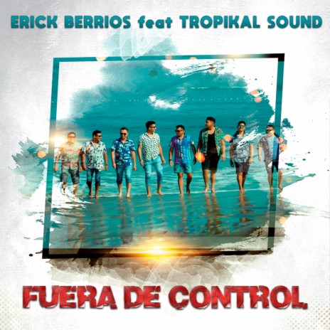 Fuera de Control ft. Tropikal Sound | Boomplay Music