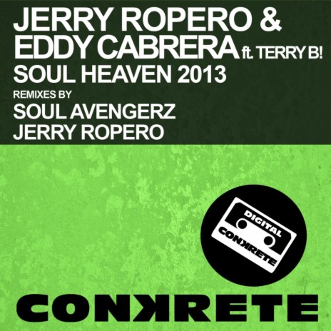 Soul Heaven 2013 (Soul Avengerz Remix) ft. Eddy Cabrera & Terri B!