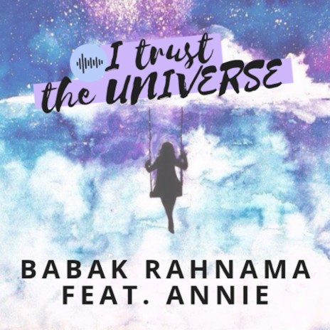 I Trust the Universe ft. Annie | Boomplay Music