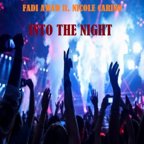 Into The Night (Original Mix) ft. Nicole Carino | Boomplay Music
