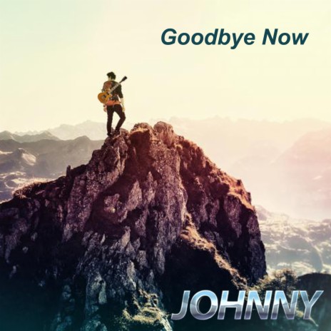 Goodbye Now | Boomplay Music