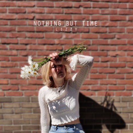 Nothing But Time | Boomplay Music