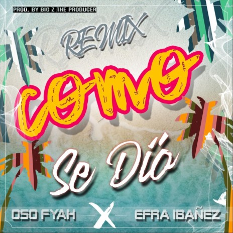 Como Se Dio - Remix (feat. Efra Ibañez) | Boomplay Music