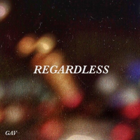 Regardless | Boomplay Music