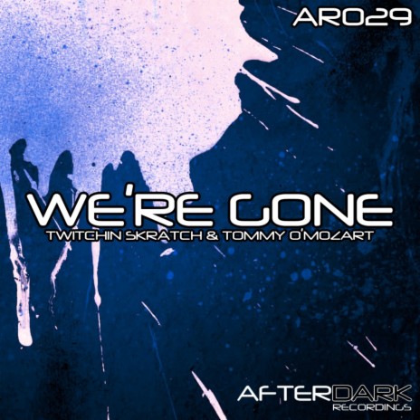 We're Gone (Original Mix) ft. Tommy O'Mozart