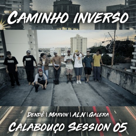 Calabouço, Session 05: Caminho Inverso ft. Marvin, Alquimia Neural & Galera DNA | Boomplay Music