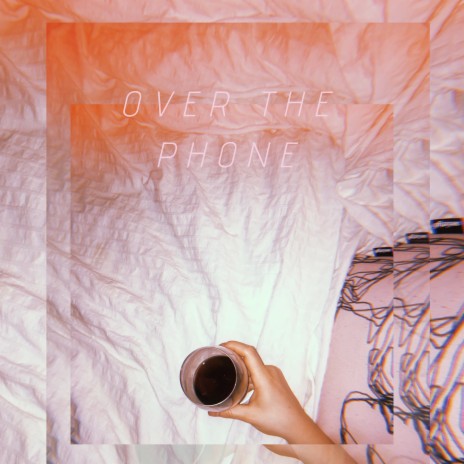 Over the Phone | Boomplay Music