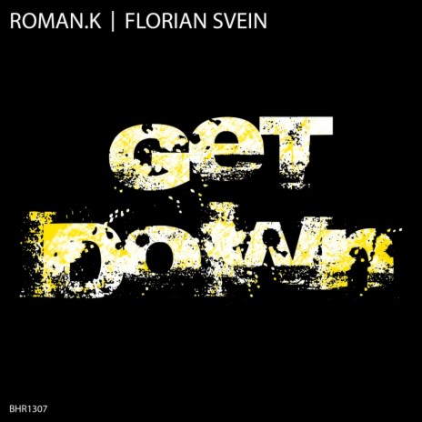 Get Down! (Original Mix) ft. Florian Svein | Boomplay Music