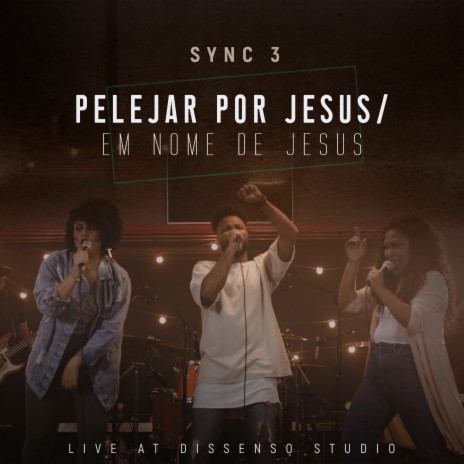 Pelejar por Jesus / Em Nome de Jesus: Live at Dissenso Studio | Boomplay Music