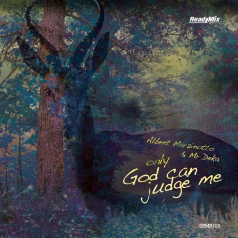 Only God Can Judge Me (Dub Mix) ft. Mr Deka