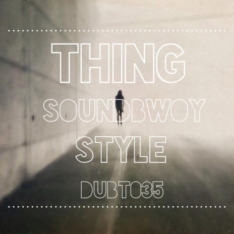 Soundbwoy Style (Original Mix) | Boomplay Music