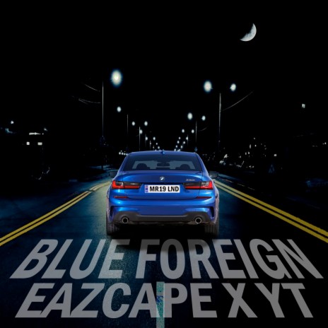 Blue Foreign ft. YT