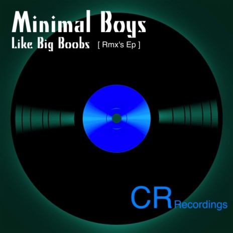 Minimal Boys Like Big Boobs (Saul Espada Remix)