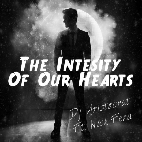 The Intensity Of Our Hearts (Radio Edit) ft. Nick Fera | Boomplay Music