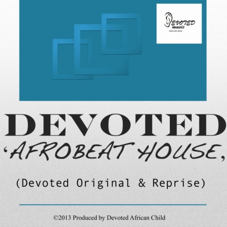 Afrobeat 2 House (Devoted Reprise Mix)
