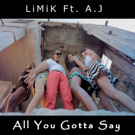 All You Gotta Say (Dj Phase Radio Mix) ft. A.J | Boomplay Music