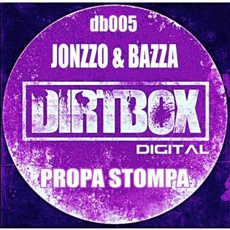 Propa Stompa (Original Mix) ft. Bazza | Boomplay Music