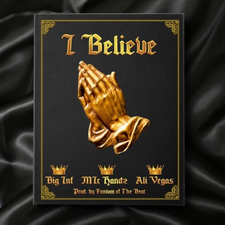 I Believe (feat. Mic Handz & Ali Vegas) | Boomplay Music